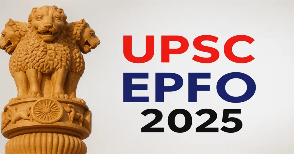 UPSC EPFO Recruitment 2025