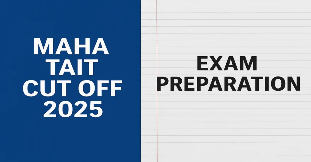 Maha TAIT Cut Off 2025 category wise passing marks and previous year cut off details for exam preparation.